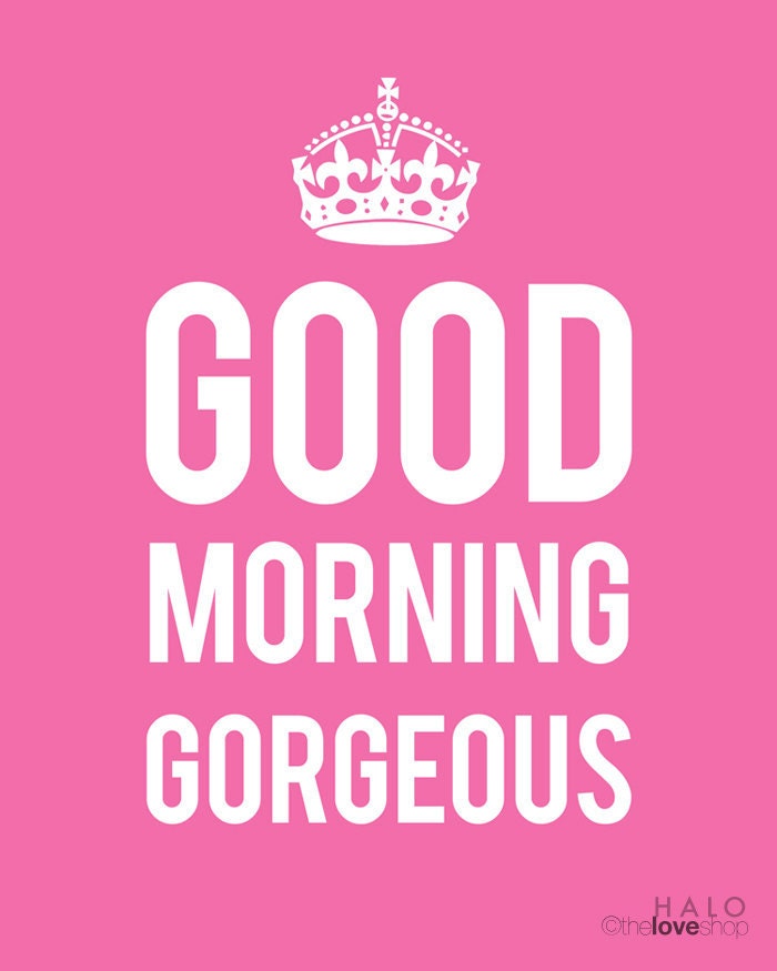Good Morning Gorgeous : Pretty Typography Art Print in Pink and White - 8x10 inches on A4