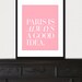 Paris Is Always A Good Idea - French quote print in 8x10 on A4 (in Pink Blush and White Text)