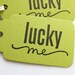 Lucky Me Gift Tags - Set of 8 - Custom Colors Available