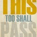 This Too Shall Pass - 5 x 7 - Typographic Print