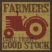 Farmers Come from Good Stock - Wall Art