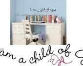 I am a Child of God   Vinyl Lettering Wall Saying--5" tall x 35" long