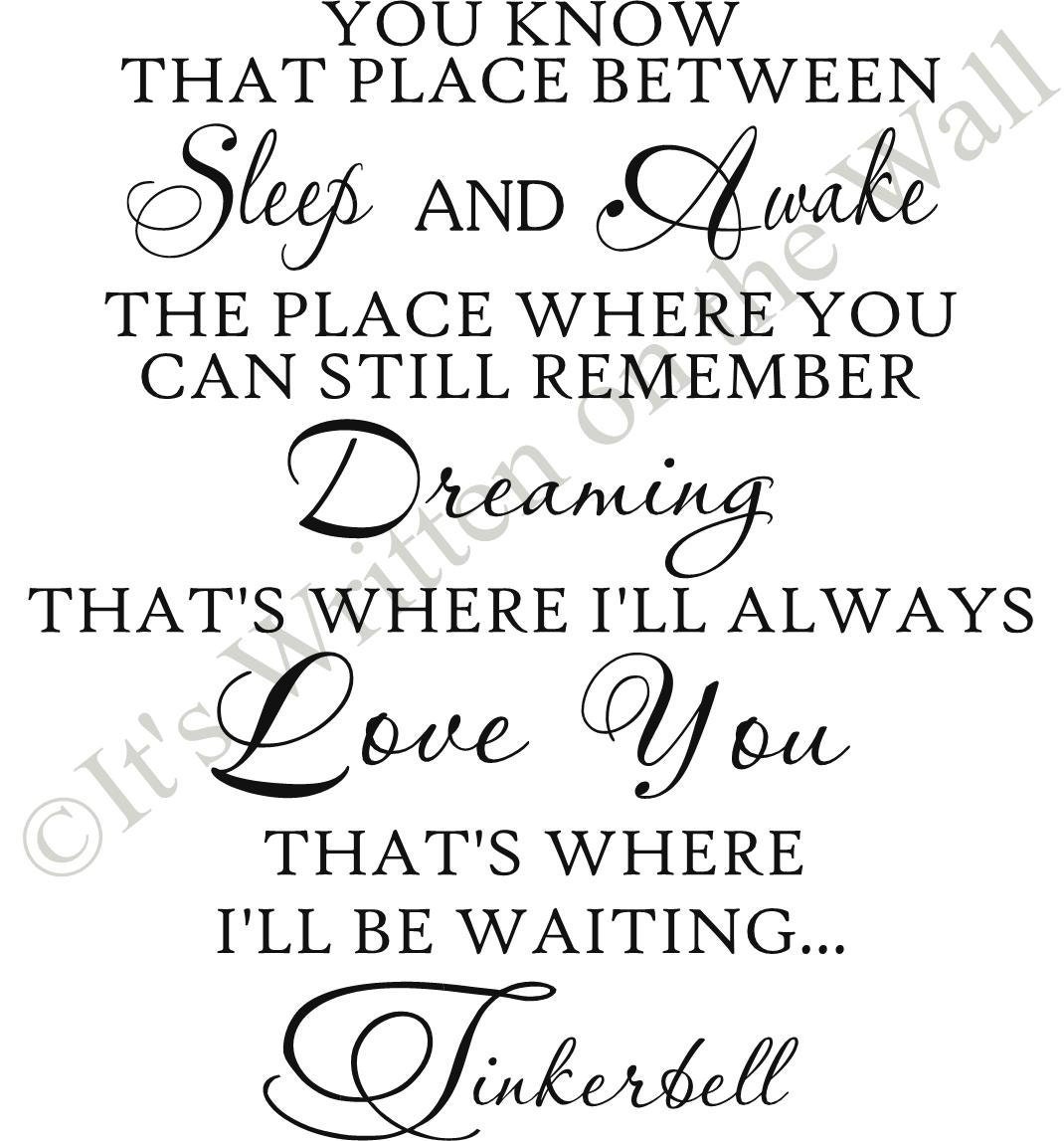 Tinkerbell You know the place between sleep and awake 20x19 Vinyl Lettering Wall Saying --See 61 VINYL COLORS-Shipping is only 2.99