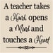 T53- A teacher takes a hand, opens a mind, and touches a heart 12x12 vinyl wall art decals lettering words sayings quote