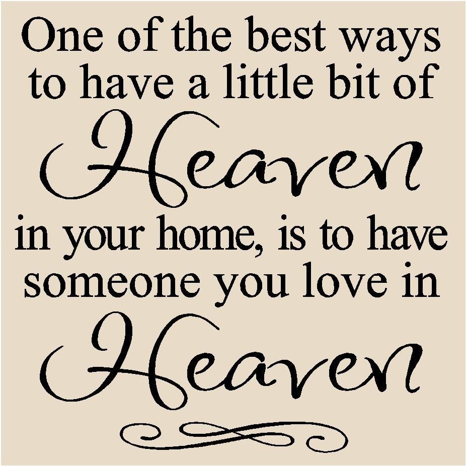 T69- One of the best ways to have a little bit of Heaven in your home... 12x12 vinyl wall decals lettering words