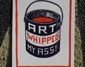 Art Whipped My Ass