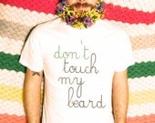 Don't Touch My Beard Men's Graphic Tee by TrulySanctuary T-Shirt Shirt Tshirt
