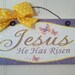 Easter Sign with glitter. "Jesus he has risen".