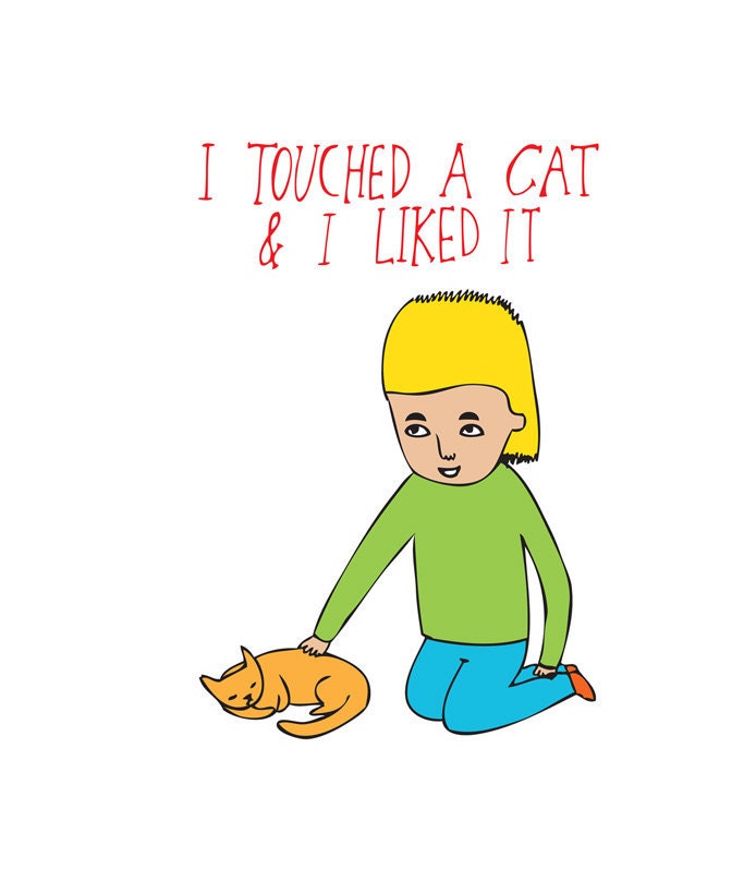 Greeting Card - I Touched A Cat And I Liked It