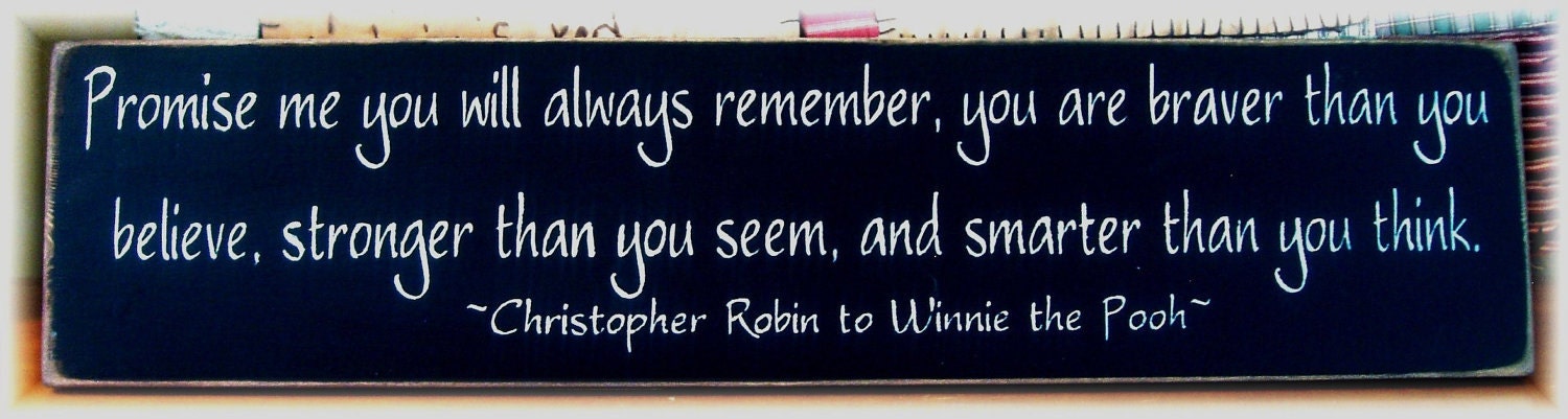 Promise me you will always remember... Winnie the Pooh quote wood sign