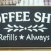 Coffee Shop Free Refills Always Open primitive wood sign