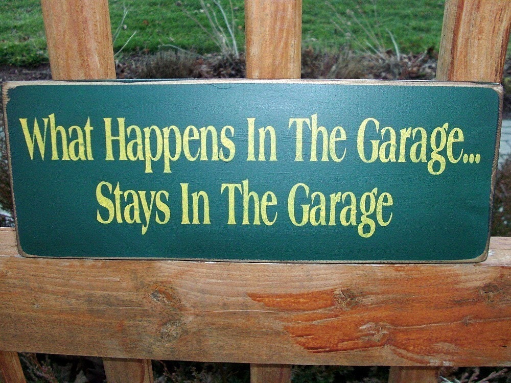 What Happens In The Garage Stays In The Garage Primitive Country Wood Sign