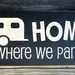 Primitive Wood Sign Home Is Where We Park It