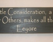 A little Consideration, a little Thought for Others, makes all the difference. Eeyore,  Sign, Decor