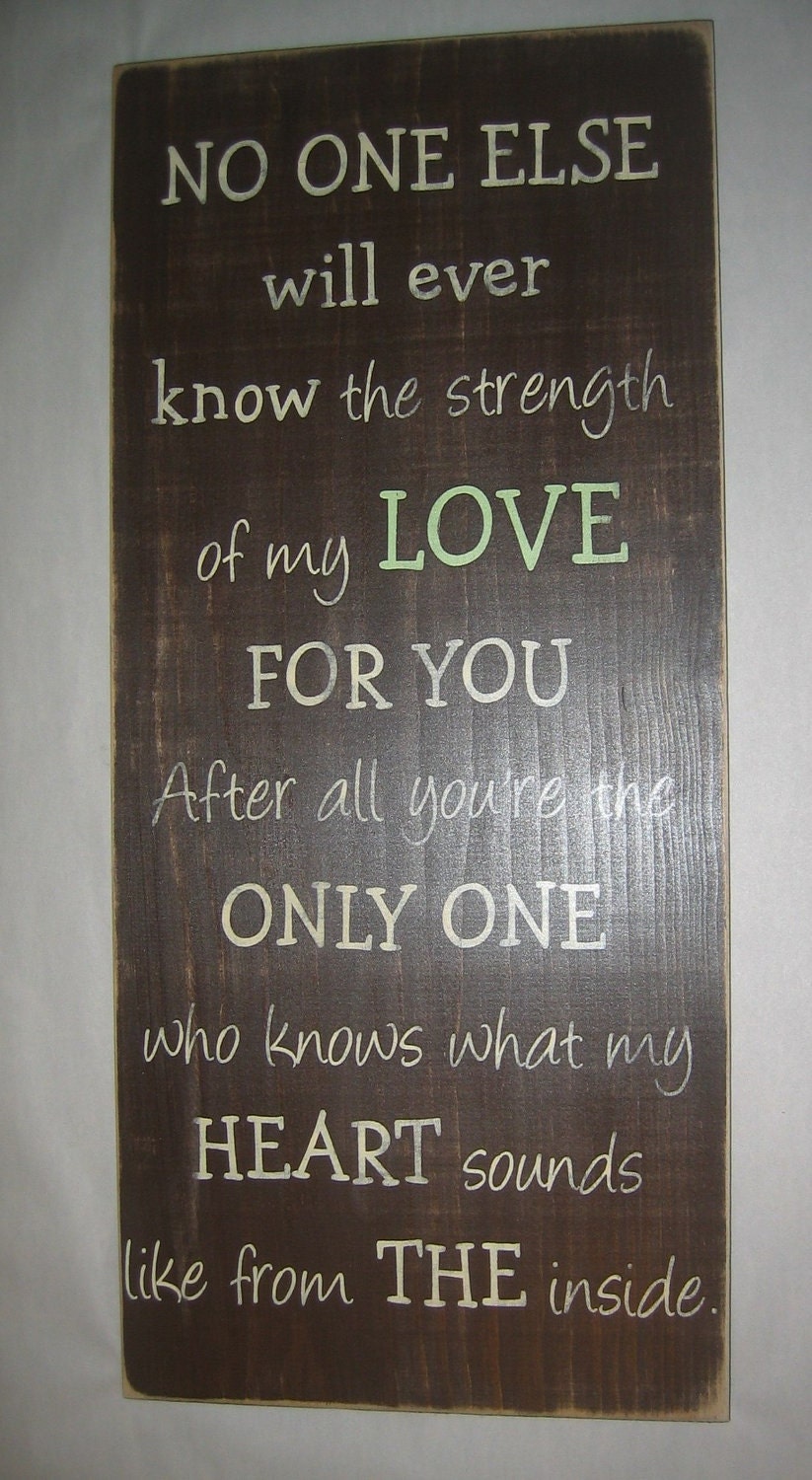 New LARGE 12 x 25,  No one else will ever know the strength of my LOVE for you, Baby, Boy, Girl, Nursery, Distressed, Sign