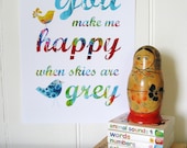 You Make Me Happy When Skies Are Grey Print