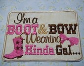 Iron On Applique - "I'm A Boot & Bow Wearing Kinda Gal..."