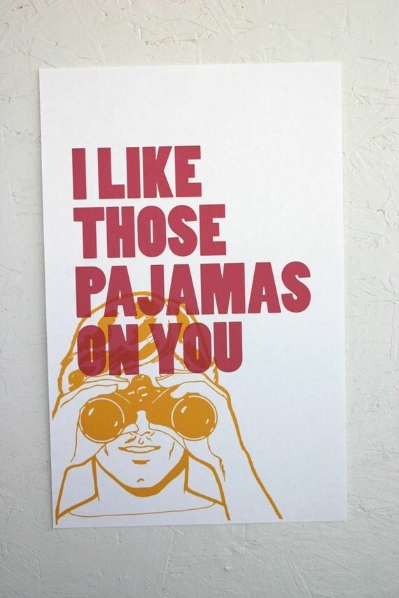 I Like Those Pajamas On You Poster