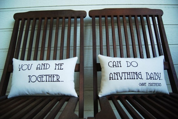 Dave Matthews- You and Me, Customizable lyric pillow