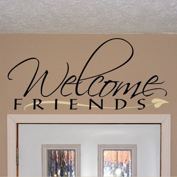 Welcome Friends, large vinyl wall art decal