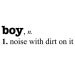Boy with Dirt definition, vinyl decal LARGE sticker