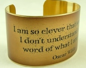 Oscar Wilde English Literature Quote Jewelry - I am so clever - Brass Cuff Bracelet