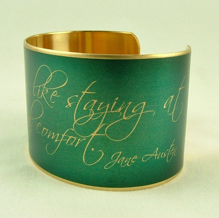 Jane Austen Quote - There's Nothing Like Staying Home For Real Comfort - Green Brass Cuff Bracelet