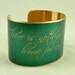 Jane Austen Quote - There's Nothing Like Staying Home For Real Comfort - Green Brass Cuff Bracelet