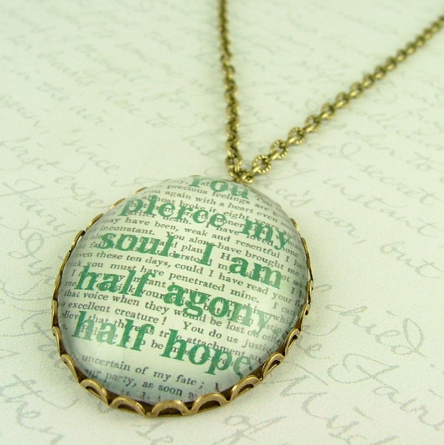 Persuasion by Jane Austen Quote - You Pierce My Soul, I Am Half Agony Half Hope - Literary Glass Necklace Pendant