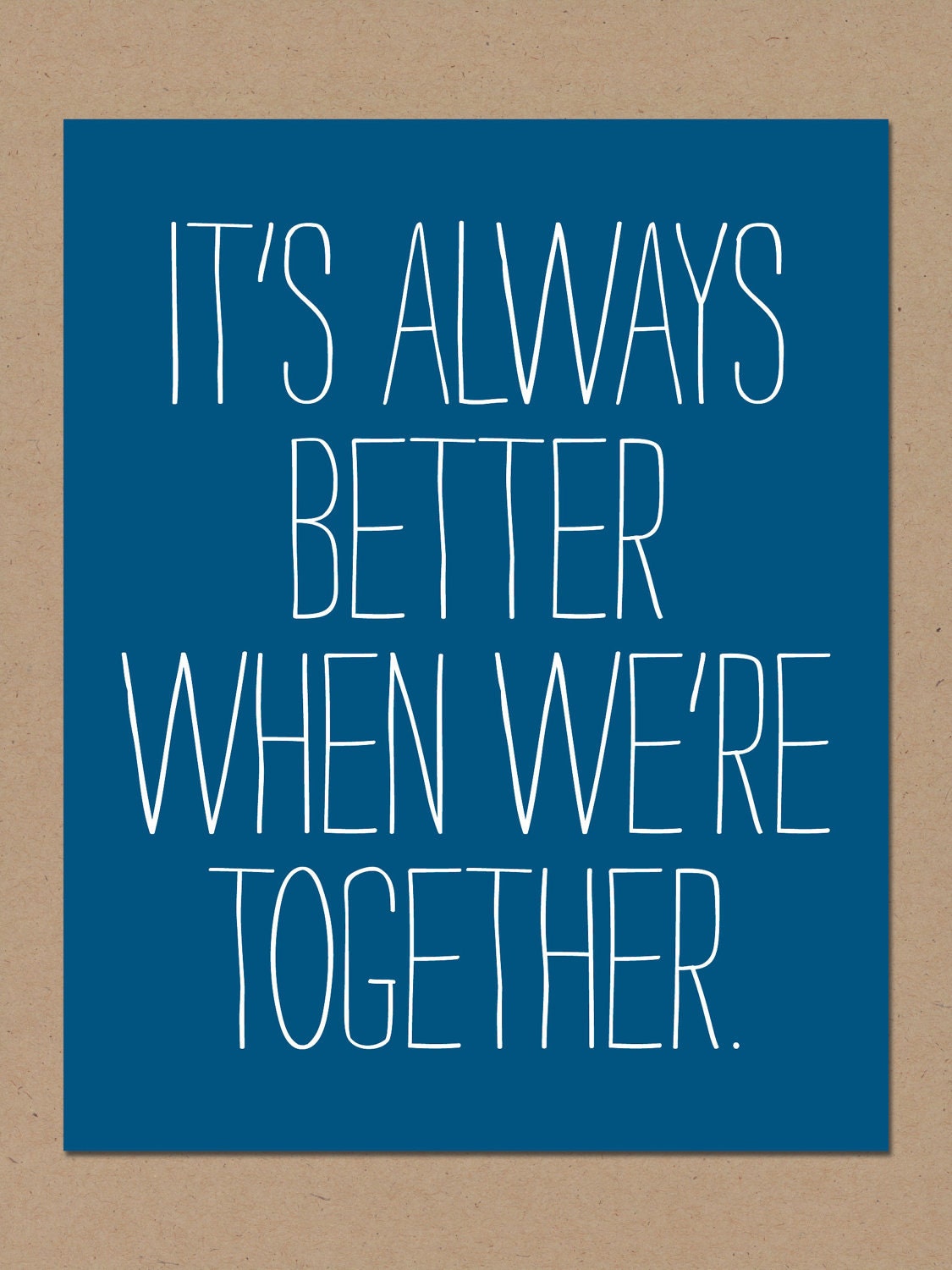 it's always better when we're together poster