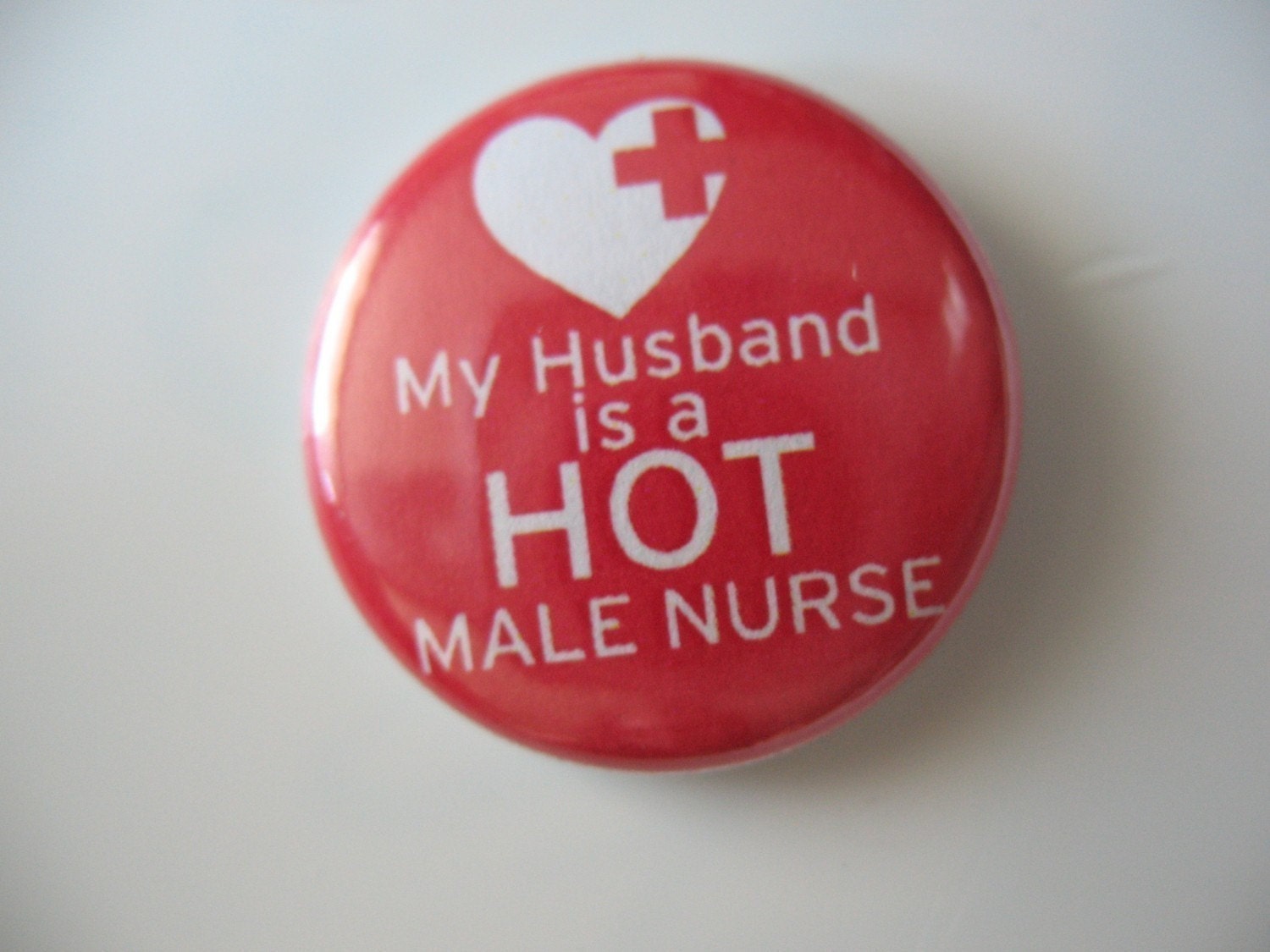 My Husband is a Hot Male Nurse 1 inch pinback button / magnet
