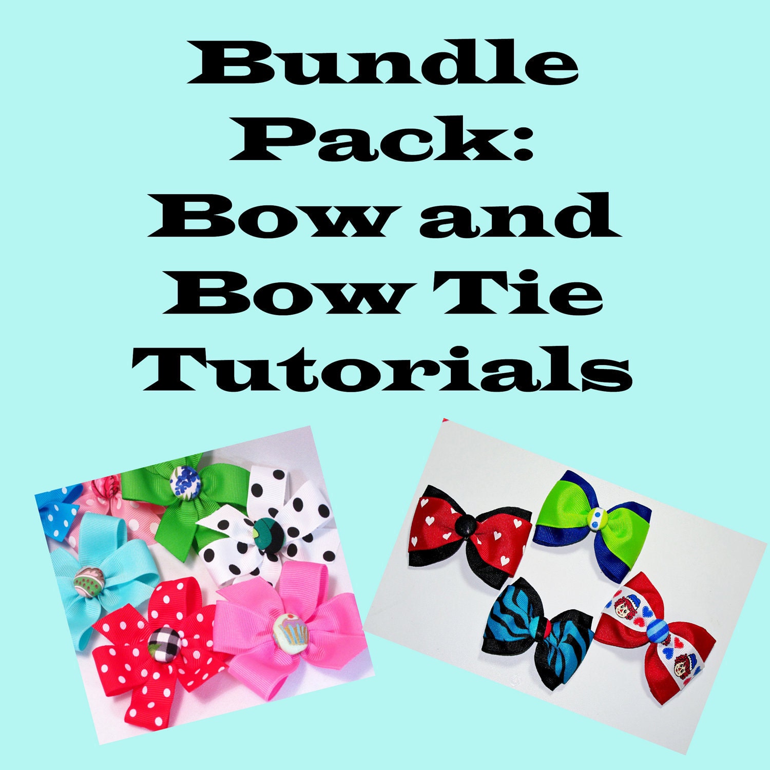 Bundle Pack: Bow and Bow Tie Tutorials  Save 2.00