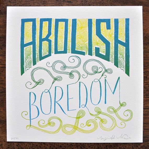Abolish Boredom