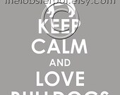 Keep Calm and Love Bulldogs archival print