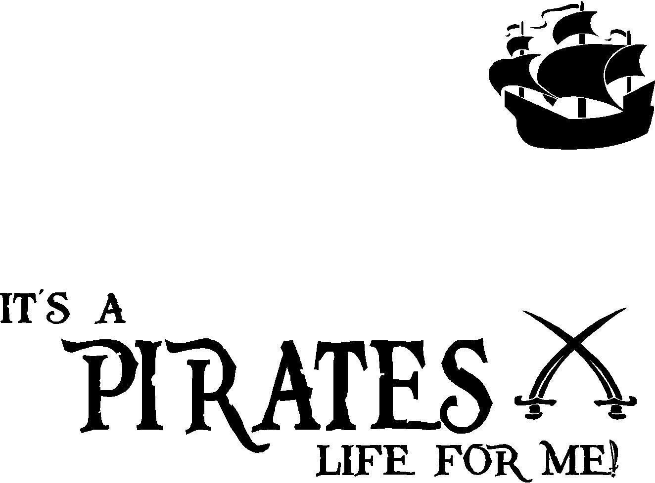 It's a pirates life for me.. vinyl saying.  BUY 2 GET 1 FREE