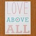 SALE- Love Screenprint, Quote Print, Valentines Day