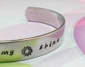 Cuff Bracelet: You are my sunshine.