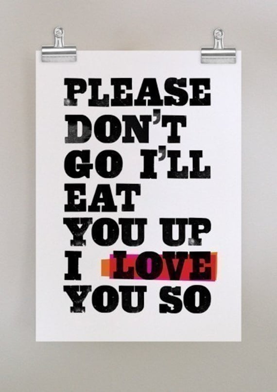 Please don't go... LARGE print