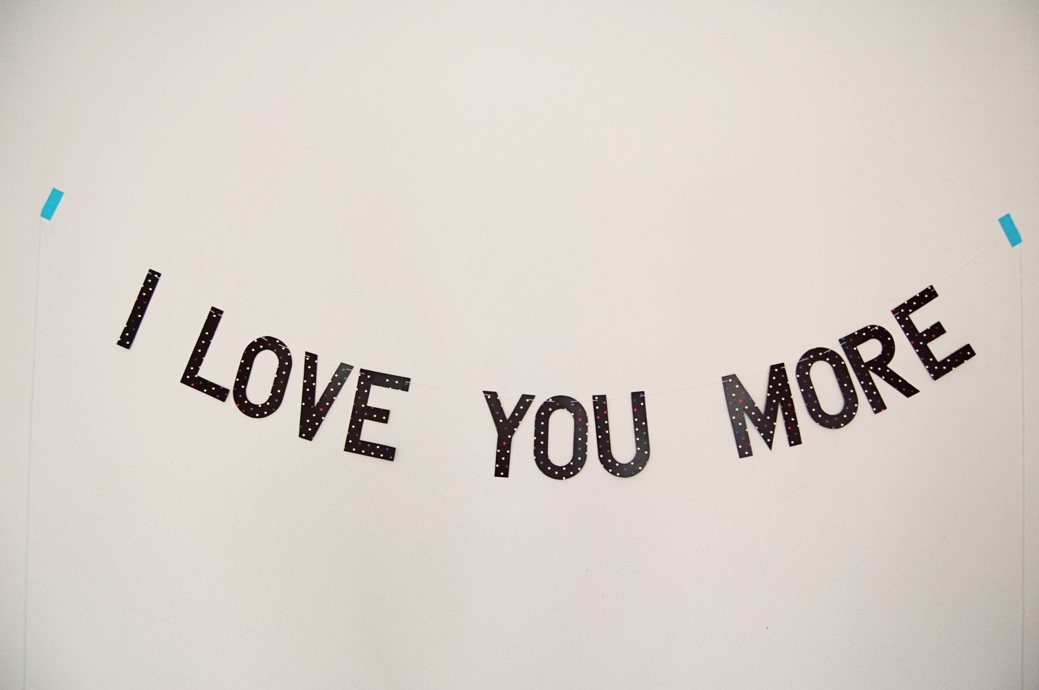 I Love You More Garland