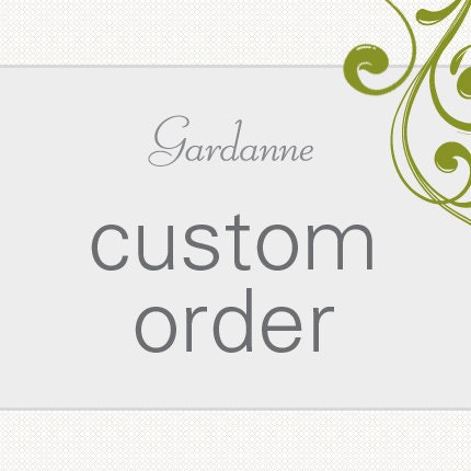 Custom order for Bo