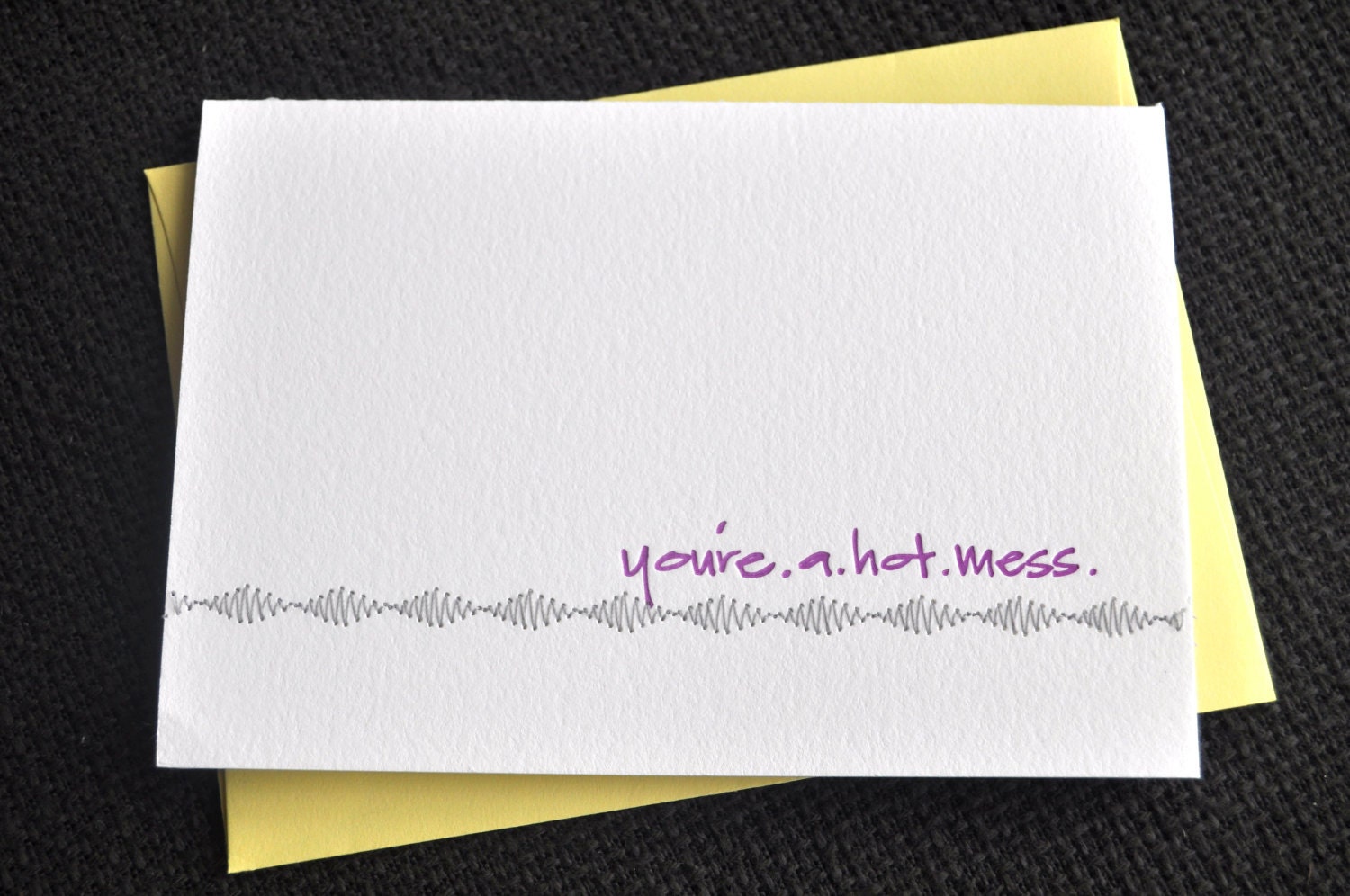 You're a Hot Mess Card