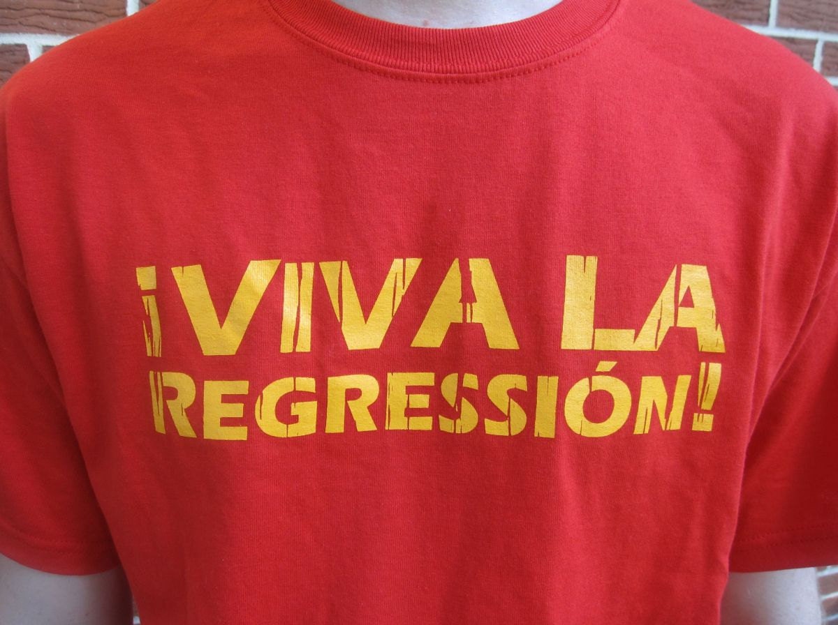 Viva La Regression T-Shirt