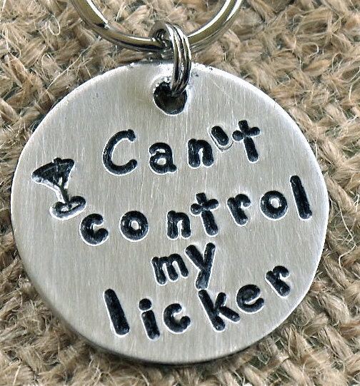 Custom Pet id tag / CAN'T Control my LICKER in amazing ALUMINUM / id info on the back