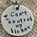 Custom Pet id tag / CAN'T Control my LICKER in amazing ALUMINUM / id info on the back