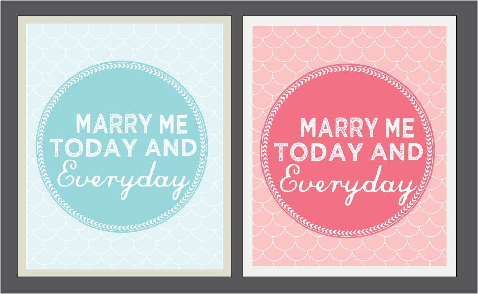 8 x 10 Marry Me today and Everyday wedding anniversary print