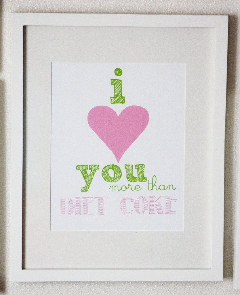 I love you more than Diet Coke