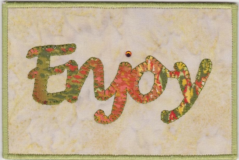 Enjoy  Fabric Postcard