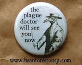 the plague doctor will see you now - pinback button badge