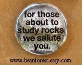 for those about to study rocks, WE SALUTE YOU - pinback button badge