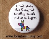 something terrible is gonna happen - pinback button badge
